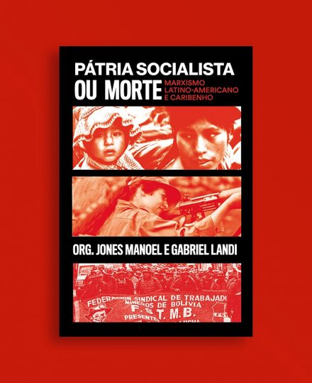 Pátria socialista ou morte: marxismo latino-americano e caribenho